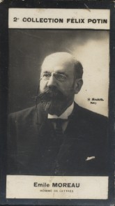 Photographie de la collection Félix Potin (4 x 7,5 cm) représentant : Emile Moreau, homme de lettres. MOREAU (Emile) - (Photo de la 2e collection ...