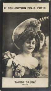 Photographie de la collection F&eacute;lix Potin (4 x 7,5 cm) repr&eacute;sentant : Anna Tariol-Baug&eacute;, com&eacute;dienne.. TARIOL-BAUGE Anna - (Photo de la 2e collection ...