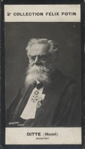 Photographie de la collection F&eacute;lix Potin (4 x 7,5 cm) repr&eacute;sentant : Henri Ditte, magistrat.. DITTE (Henri) - (Photo de la 2e collection F&eacute;lix Potin) ...