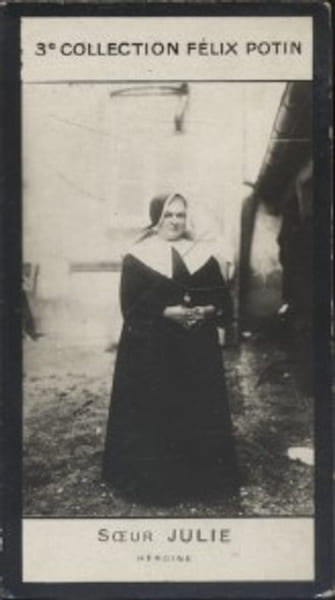 Photographie de la collection F&eacute;lix Potin (4 x 7,5 cm) repr&eacute;sentant : Soeur Julie, h&eacute;ro&iuml;ne.. SOEUR JULIE (H&eacute;ro&iuml;ne) - (Photo de la 3e collection F&eacute;lix ...