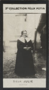 Photographie de la collection F&eacute;lix Potin (4 x 7,5 cm) repr&eacute;sentant : Soeur Julie, h&eacute;ro&iuml;ne.. SOEUR JULIE (H&eacute;ro&iuml;ne) - (Photo de la 3e collection F&eacute;lix ...