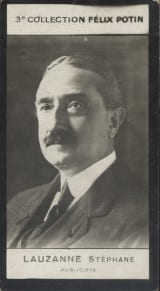 Photographie de la collection F&eacute;lix Potin (4 x 7,5 cm) repr&eacute;sentant : St&eacute;phane Lauzanne, publiciste.. LAUZANNE (St&eacute;phane) - (Photo de la 3e collection ...