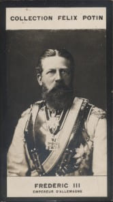 Photographie de la collection Félix Potin (4 x 7,5 cm) représentant : Empereur Frédéric III d'Allemagne.