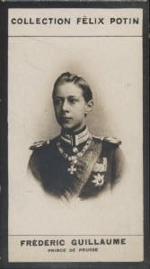 Photographie de la collection F&eacute;lix Potin (4 x 7,5 cm) repr&eacute;sentant : Fr&eacute;d&eacute;ric-Guillaume - Prince imp&eacute;rial d'Allemagne.. FREDERIC-GUILLAUME - Prince ...