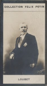 Photographie de la collection Félix Potin (4 x 7,5 cm) représentant : Emile Loubet - Président de la République.
