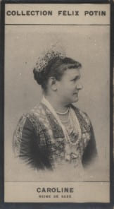 Photographie de la collection F&eacute;lix Potin (4 x 7,5 cm) repr&eacute;sentant : Reine Caroline de Saxe.. CAROLINE - Reine de Saxe. 
