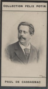 Photographie de la collection F&eacute;lix Potin (4 x 7,5 cm) repr&eacute;sentant : Paul de Cassagnac, journaliste et homme politique.. CASSAGNAC (Paul de) 