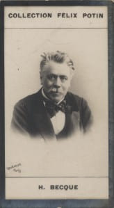 Photographie de la collection F&eacute;lix Potin (4 x 7,5 cm) repr&eacute;sentant : Henri Becque, homme de lettres.. BECQUE (Henri) Photo Reutlinger.