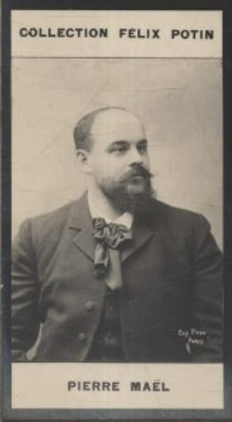 Photographie de la collection F&eacute;lix Potin (4 x 7,5 cm) repr&eacute;sentant : Pierre Ma&euml;l, homme de lettres.. MAEL (Pierre) Photo Eug&egrave;ne Pirou.