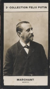 Photographie de la collection F&eacute;lix Potin (4 x 7,5 cm) repr&eacute;sentant : Docteur Marchant (M&eacute;decin).. MARCHANT (M&eacute;decin) - (Photo de la 2e collection ...