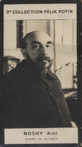 Photographie de la collection Félix Potin (4 x 7,5 cm) représentant : Rosny aîné, homme de lettres.. ROSNY (Aîné) - (Photo de la 3e collection Félix ...