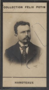 Photographie de la collection F&eacute;lix Potin (4 x 7,5 cm) repr&eacute;sentant : Hanoteaux, homme politique.. HANOTEAUX - Homme politique 