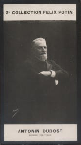 Photographie de la collection F&eacute;lix Potin (4 x 7,5 cm) repr&eacute;sentant : Antonin Dubost, homme politique.. DUBOST (Antonin) - (Photo de la 2e collection ...