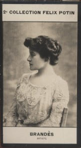 Photographie de la collection F&eacute;lix Potin (4 x 7,5 cm) repr&eacute;sentant : Marthe Brand&egrave;s, com&eacute;dienne.. BRANDES (Marthe) - (Photo de la 2e collection F&eacute;lix ...