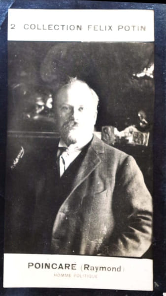 Photographie de la collection F&eacute;lix Potin (4 x 7,5 cm) repr&eacute;sentant : Raymond Poincar&eacute;, homme politique.. POINCARE Raymond - (Photo de la 2e ...