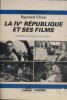 La IV e République et ses films.. CHIRAT Raymond 