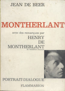 Montherlant ou l'homme encombré de Dieu. Avec des remarques par Henry de Montherlant.