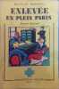 Enlev&eacute;e en plein Paris. Roman policier.. BONABEL Maurice 