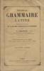 Nouvelle grammaire latine. Deuxième partie (seule). D'après les principes de la méthode comparative et historique.. CHASSANG A. 