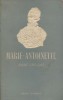 Marie-Antoinette d'après des documents inédits.. CASTELOT André 