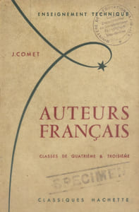 Auteurs français. Classes de 4e (quatrième) et 3 e (troisième) de l'enseignement technique.