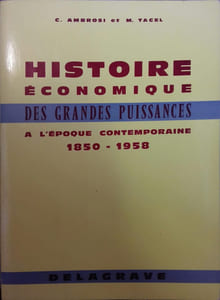 Histoire économique des grandes puissances à l'époque contemporaine 1850-1958.