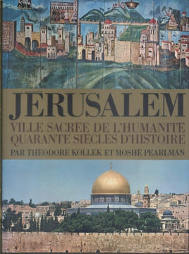 Jérusalem. Ville sacrée de l'humanité. Quarante siècles d'histoire.. KOLLEK Théodore - PEARLMAN Moshe