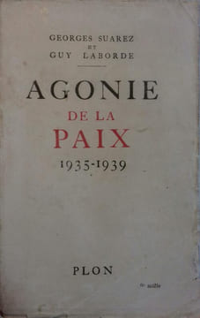 Agonie de la paix. 1935-1939.. SUAREZ Georges - LABORDE Guy