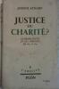 Justice ou charité? Le drame social et ses témoins de 1825 à 1845.. AYNARD Joseph 