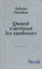Quand s'arrêtent les tambours.. GORDON Arlette 
