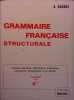 Grammaire française structurale. Classes de 4e (quatrième).. BAGROS A. - FELIX Lucienne 