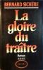 La gloire du traître. Roman.. SICHERE Bernard 