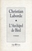 L'archipel de Bird.. LABORDE Christian 