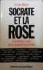 Socrate et la rose. Les intellectuels et le pouvoir socialiste.. MALET Emile 