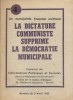 Les municipalit&eacute;s fran&ccedil;aises sovi&eacute;tis&eacute;es - N&deg; 4 : La dictature communiste supprime la d&eacute;mocratie municipale.. CENTRE D'ARCHIVES 