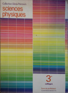 Sciences physiques. Classes de 3 e (troisième). Livre du professeur