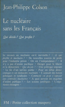 Le nucléaire sans les Français. Qui décide? Qui profite?. COLSON Jean-Philippe