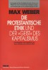 Die protestantische Ethik und der "Geist" des Kapitalismus.. WEBER Max 