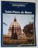 Grands monuments. Chefs-d'oeuvre de l'art - Merveilles du Monde. N&deg; 17 : Saint-Pierre de Rome.. GRANDS MONUMENTS Nombreuses photos.