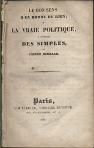 Le bon sens d'un homme de rien, ou la vraie politique à l'usage des simples.