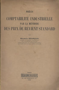 Précis de comptabilité industrielle par la méthode des prix de revient standard.