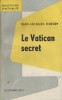 Le Vatican secret.. THIERRY Jean-Jacques 