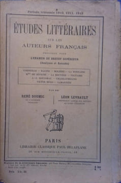 Etudes littéraires sur les auteurs français prescrits pour l'examen du brevet supérieur.. DOUMIC René - LEVRAULT Léon