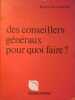 Des conseillers généraux ... Pour quoi faire ?. CAUMONT Robert de 