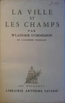 La ville et les champs.. ORMESSON Wladimir d'