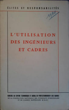 L'utilisation des ingénieurs et cadres.. CENTRE DE PERFECTIONNEMENT DES CADRES