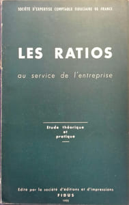Les ratios au service de l'entreprise. Etude théorique et pratique.