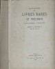 Catalogue des livres rares et précieux, gravures, dessins composant la bibliothèque de M. H. de V. (En 2 volumes).. CATALOGUE DE VENTE 