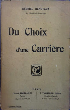 Du choix d'une carrière.. HANOTAUX Gabriel 