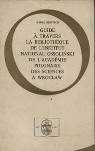 Guide à travers la bibliothèque de l'Institut National Ossolinski de l'académie polonaise des sciences à Wroclaw.